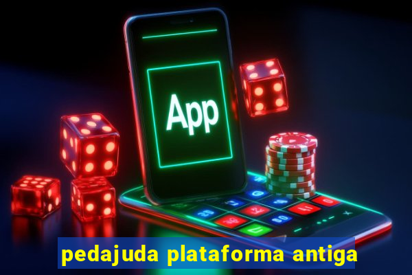 pedajuda plataforma antiga